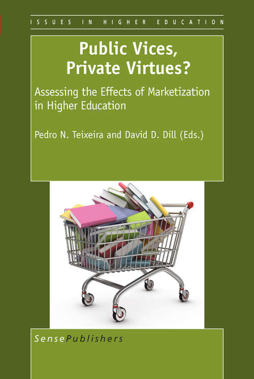 Book cover of Public Vices, Private Virtues?: Assessing The Effects Of Marketization In Higher Education (2011) (Higher Education Research in the 21st Century #2)