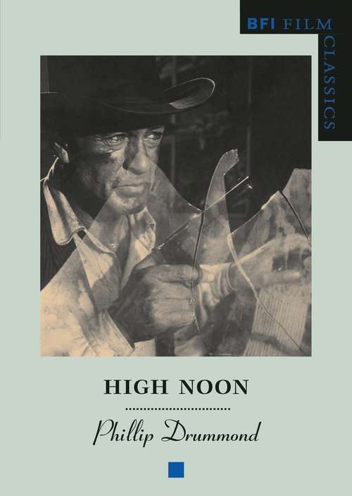 Book cover of High Noon (BFI Film Classics)