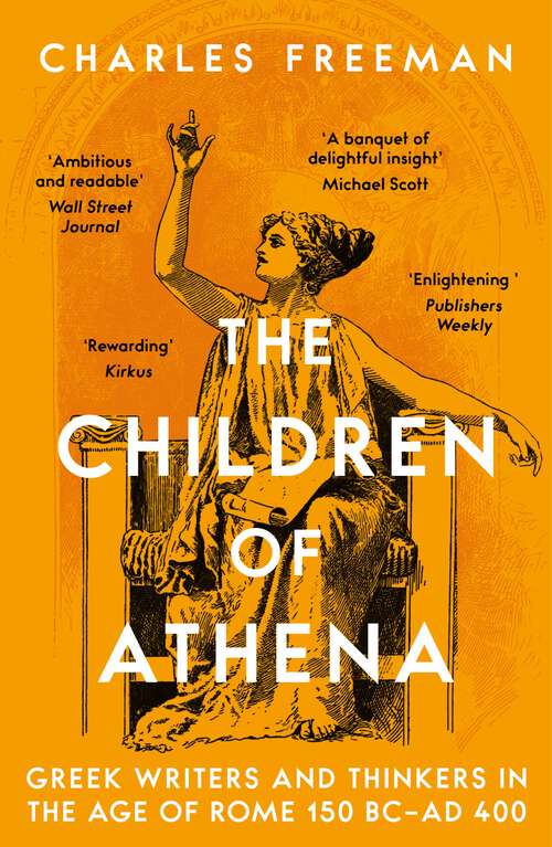 Book cover of The Children of Athena: Greek writers and thinkers in the Age of Rome, 150 BC–AD 400