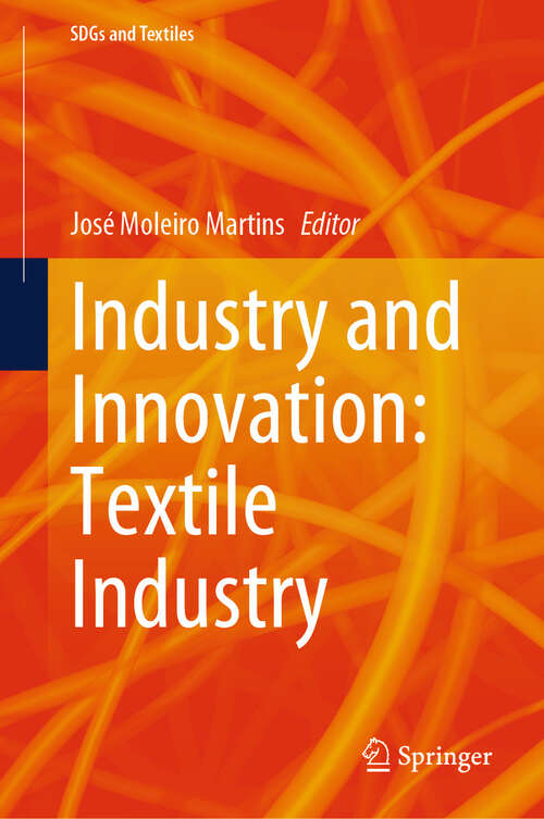 Book cover of Industry and Innovation: Textile Industry (2024) (SDGs and Textiles)