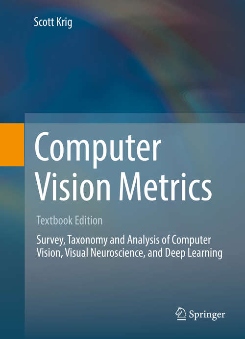 Book cover of Computer Vision Metrics: Textbook Edition (1st ed. 2016)