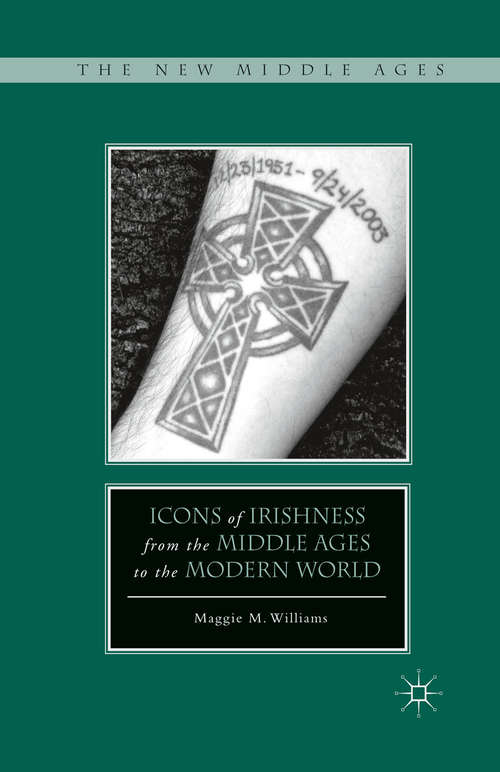 Book cover of Icons of Irishness from the Middle Ages to the Modern World (2012) (The New Middle Ages)