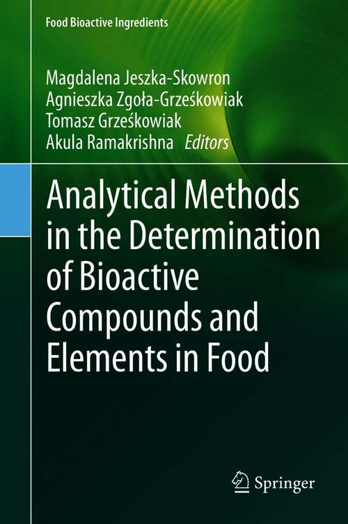 Book cover of Analytical Methods in the Determination of Bioactive Compounds and Elements in Food (1st ed. 2021) (Food Bioactive Ingredients)