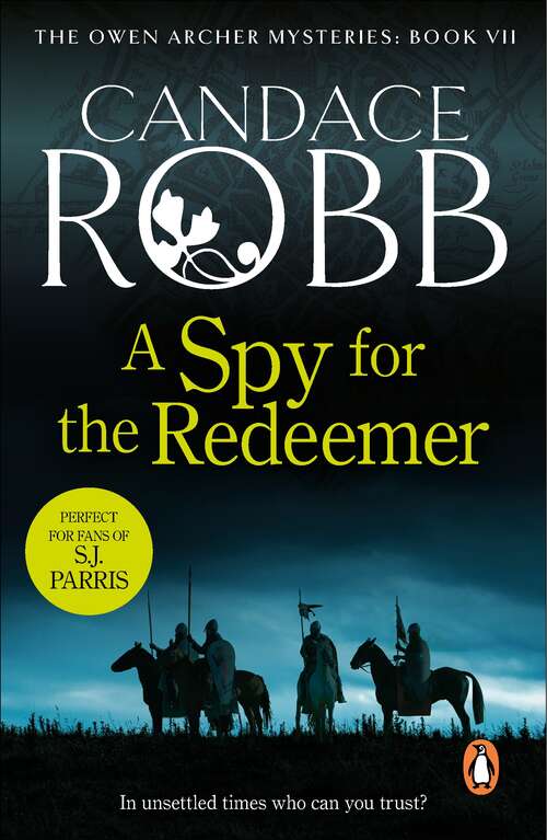 Book cover of A Spy For The Redeemer: (The Owen Archer Mysteries: book VII): a captivating Medieval mystery you won’t be able to put down… (An\owen Archer Mystery Ser.: Bk. 7)