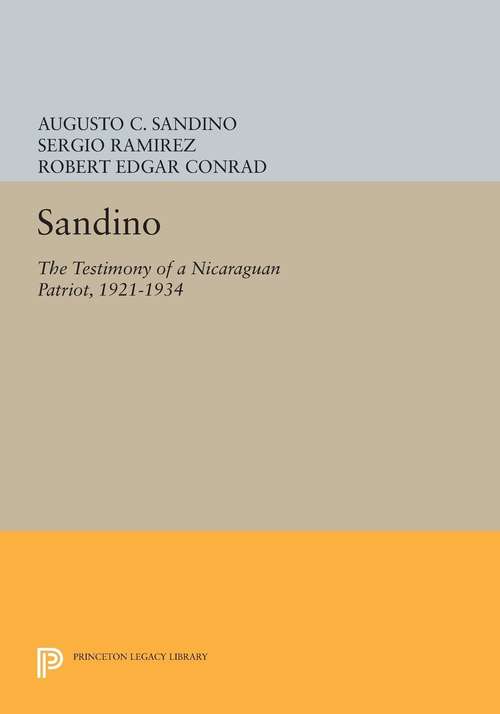 Book cover of Sandino: The Testimony of a Nicaraguan Patriot, 1921-1934