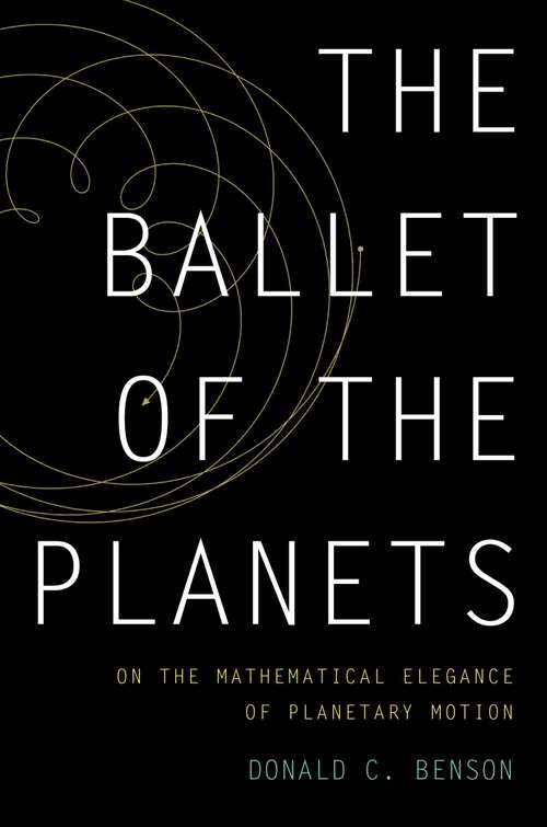 Book cover of The Ballet of the Planets: A Mathematician's Musings on the Elegance of Planetary Motion