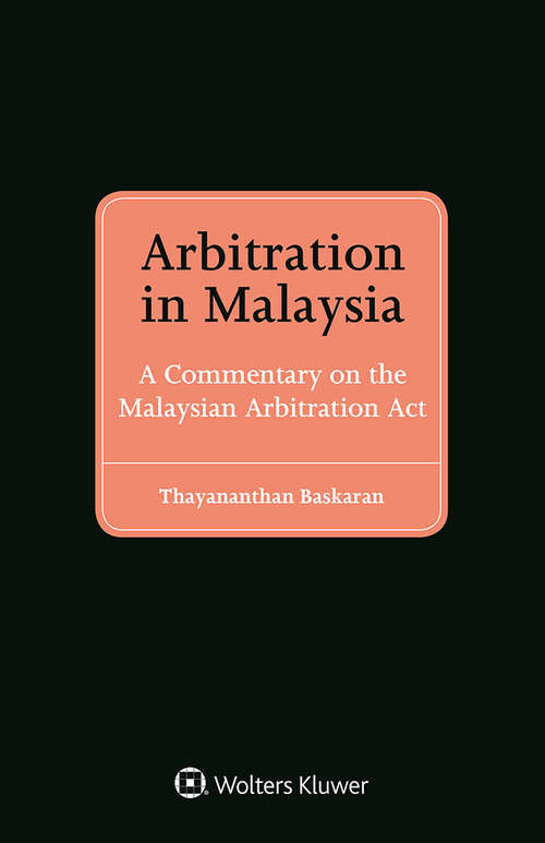 Book cover of Arbitration in Malaysia: A Commentary on the Malaysian Arbitration Act
