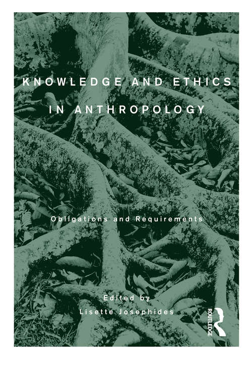 Book cover of Knowledge and Ethics in Anthropology: Obligations and Requirements (Criminal Practice Ser.)