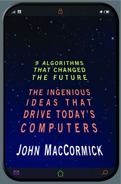 Book cover of Nine Algorithms That Changed the Future: The Ingenious Ideas That Drive Today's Computers