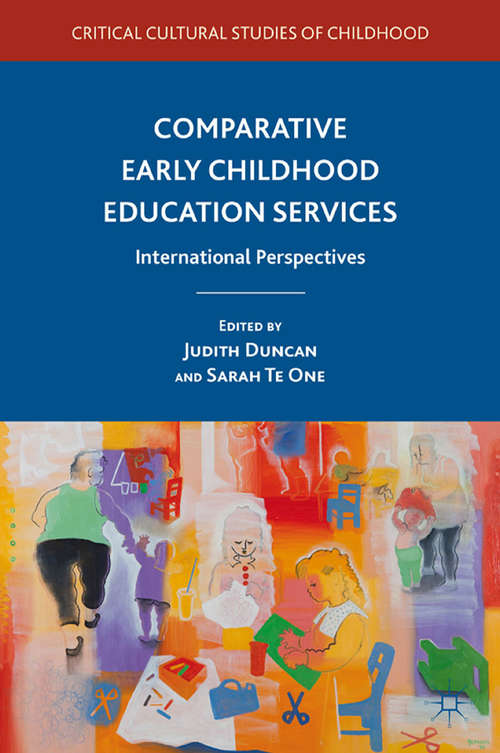 Book cover of Comparative Early Childhood Education Services: International Perspectives (2012) (Critical Cultural Studies of Childhood)