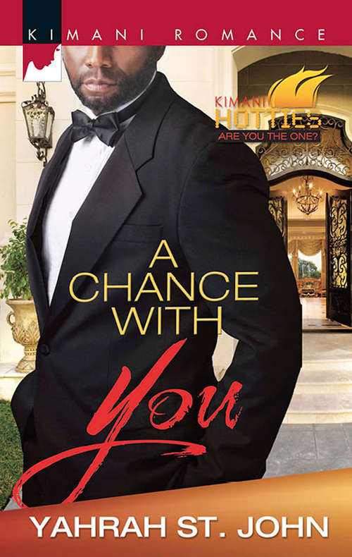 Book cover of A Chance with You (ePub First edition) (Kimani Hotties #46)