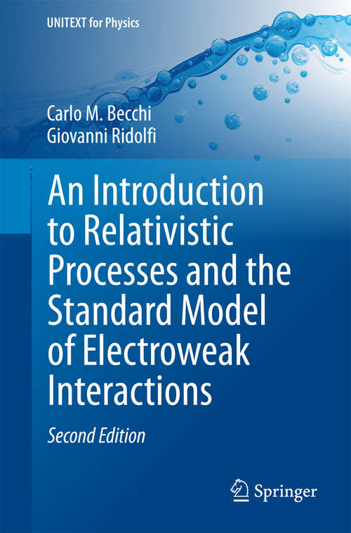 Book cover of An Introduction to Relativistic Processes and the Standard Model of Electroweak Interactions (2nd ed. 2014) (UNITEXT for Physics)