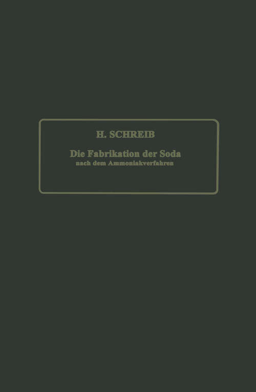 Book cover of Die Fabrikation der Soda nach dem Ammoniakverfahren (1905)