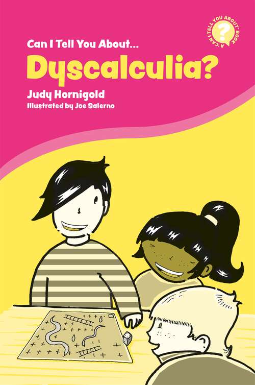 Book cover of Can I Tell You About Dyscalculia?: A Guide for Friends, Family and Professionals (Can I tell you about...?)