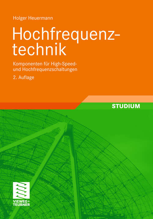 Book cover of Hochfrequenztechnik: Komponenten für High-Speed- und Hochfrequenzschaltungen(vormals: Lineare Komponenten hochintegrierter Hochfrequenzschaltungen) (2. Aufl. 2009)