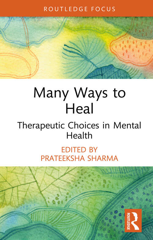 Book cover of Many Ways to Heal: Therapeutic Choices in Mental Health