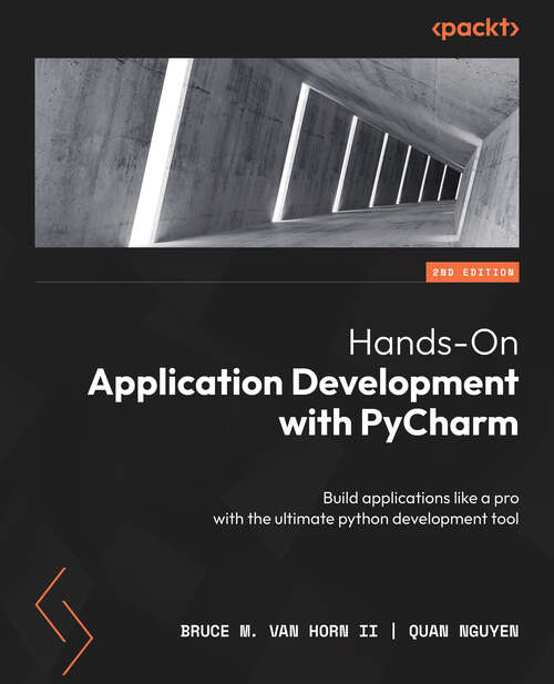 Book cover of Hands-On Application Development with PyCharm: Build applications like a pro with the ultimate python development tool
