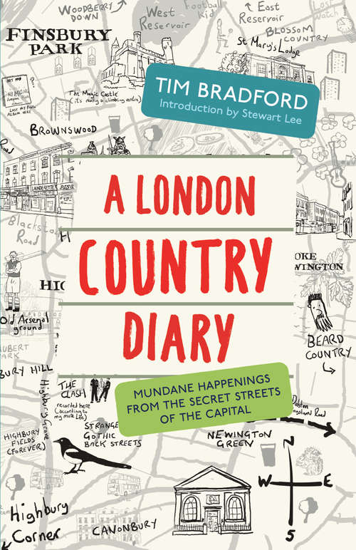 Book cover of A London Country Diary: Mundane Happenings from the Secret Streets of the Capital