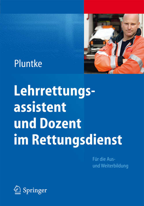 Book cover of Lehrrettungsassistent und Dozent im Rettungsdienst: Für die Aus- und Weiterbildung (2013)