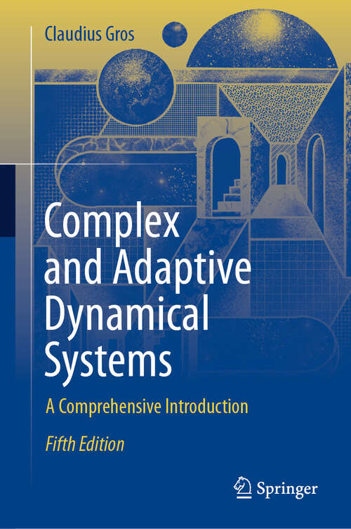 Book cover of Complex and Adaptive Dynamical Systems: A Comprehensive Introduction (5th ed. 2024)