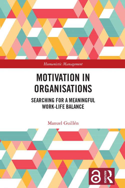 Book cover of Motivation in Organisations: Searching for a Meaningful Work-Life Balance (Humanistic Management)