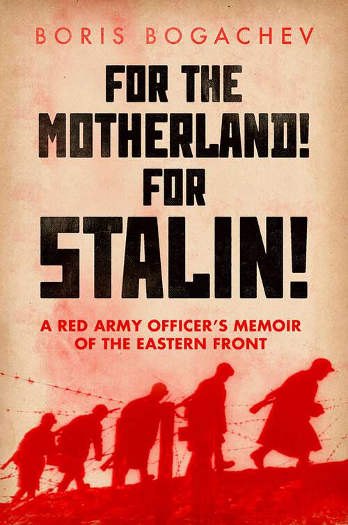 Book cover of For The Motherland! For Stalin!: A Red Army Officer's Memoir of the Eastern Front