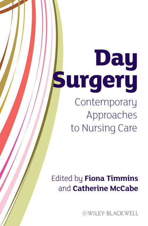 Book cover of Day Surgery: Contemporary Approaches to Nursing Care (Wiley Series in Nursing #25)