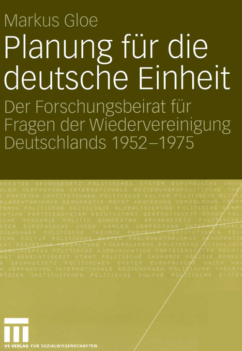 Book cover of Planung für die deutsche Einheit: Der Forschungsbeirat für Fragen der Wiedervereinigung Deutschlands 1952–1975 (2005)