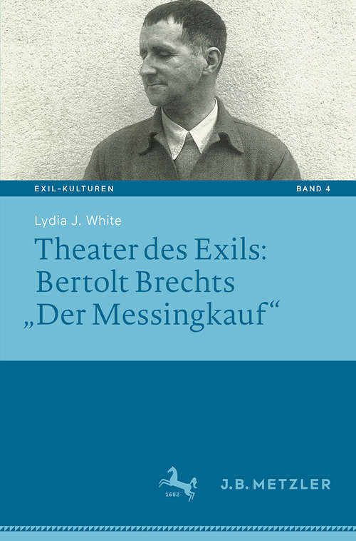 Book cover of Theater des Exils: Bertolt Brechts „Der Messingkauf“ (1. Aufl. 2019) (Exil-Kulturen #4)