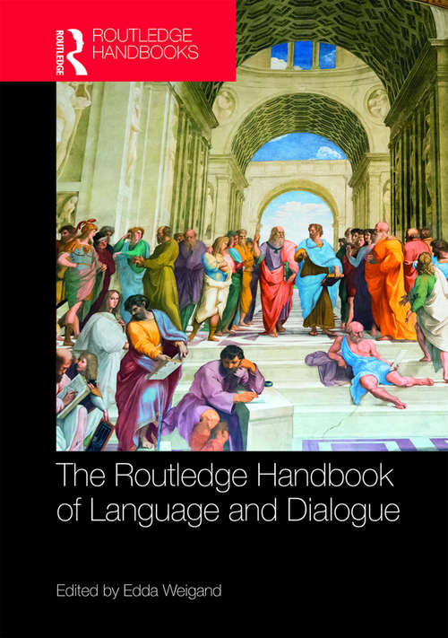 Book cover of The Routledge Handbook of Language and Dialogue (Routledge Handbooks in Linguistics)