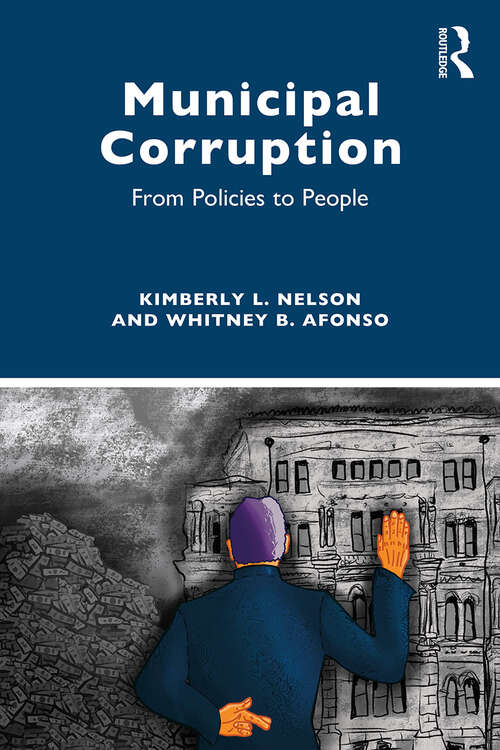 Book cover of Municipal Corruption: From Policies to People