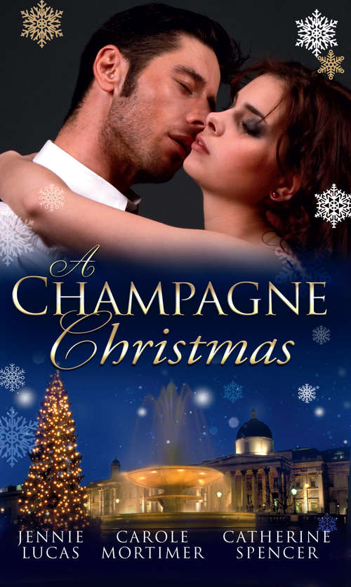 Book cover of A Champagne Christmas (ePub First edition) (Mills And Boon M&b Ser.)