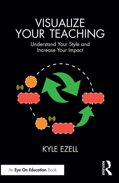 Book cover of Visualize Your Teaching: Understand Your Style and Increase Your Impact