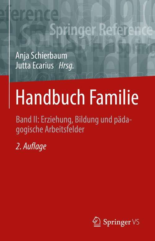 Book cover of Handbuch Familie: Band II: Erziehung, Bildung und pädagogische Arbeitsfelder (2. Aufl. 2022)