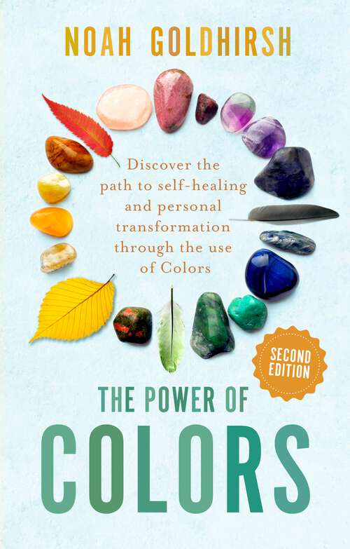 Book cover of The Power of Colors 2nd Edition: Discover the path to self-healing and personal transformation through the use of colors