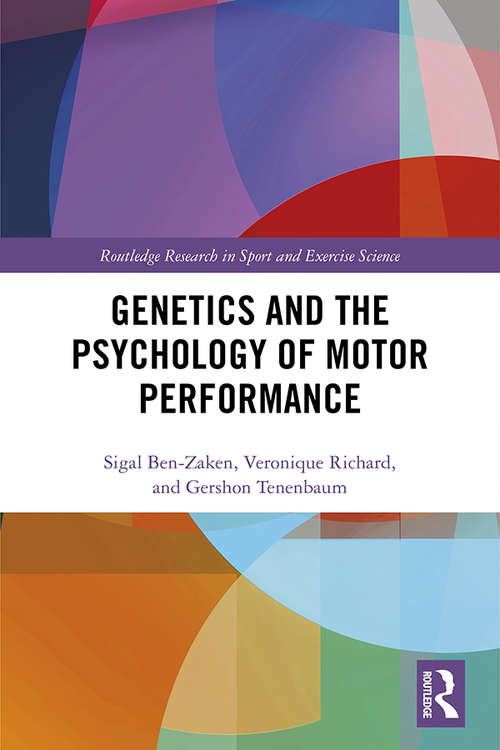 Book cover of Genetics and the Psychology of Motor Performance (Routledge Research in Sport and Exercise Science)