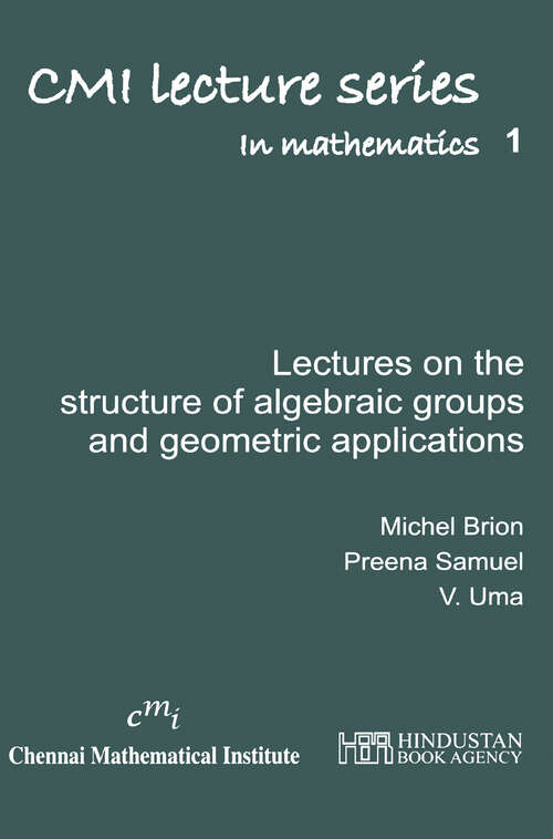 Book cover of Lectures on the structure of algebraic groups and geometric applications