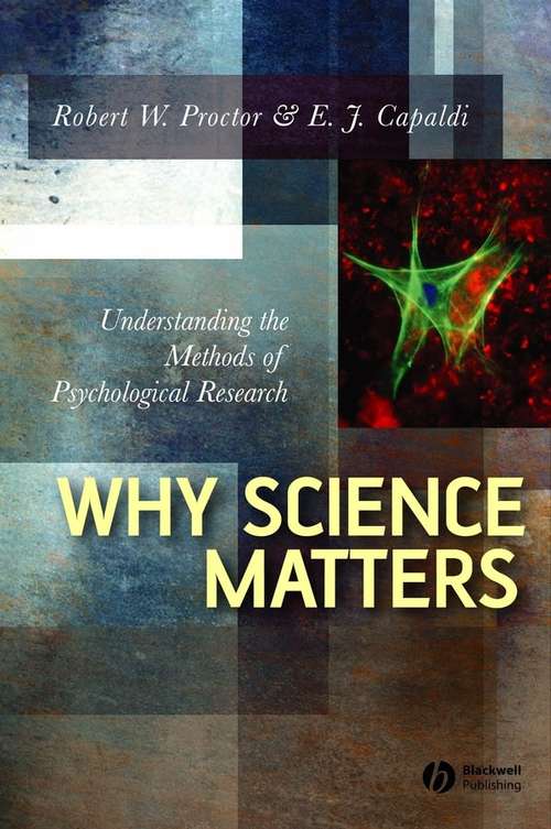 Book cover of Why Science Matters: Understanding the Methods of Psychological Research