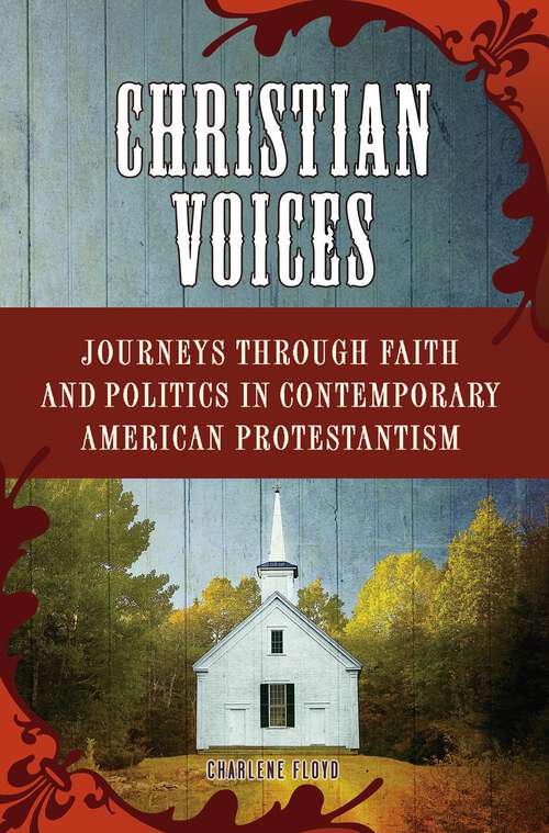 Book cover of Christian Voices: Journeys through Faith and Politics in Contemporary American Protestantism