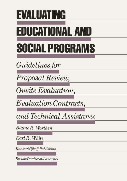 Book cover of Evaluating Educational and Social Programs: Guidelines for Proposal Review, Onsite Evaluation, Evaluation Contracts, and Technical Assistance (1987) (Evaluation in Education and Human Services #15)