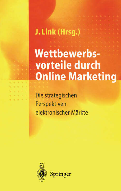 Book cover of Wettbewerbsvorteile durch Online Marketing: Die strategischen Perspektiven elektronischer Märkte (1998)