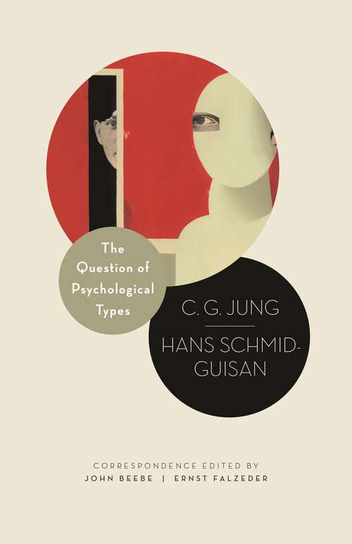 Book cover of The Question of Psychological Types: The Correspondence of C. G. Jung and Hans Schmid-Guisan, 1915–1916