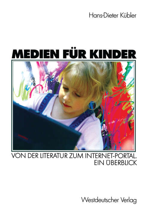 Book cover of Medien für Kinder: Von der Literatur zum Internet-Portal. Ein Überblick (2002)