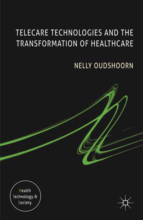 Book cover of Telecare Technologies and the Transformation of Healthcare (2011) (Health, Technology and Society)