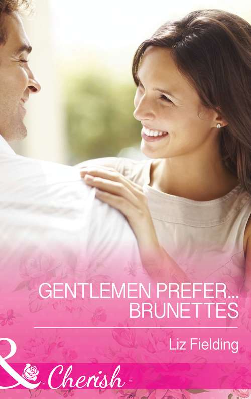 Book cover of Gentlemen Prefer... Brunettes (ePub First edition) (Mills And Boon Cherish Ser.)