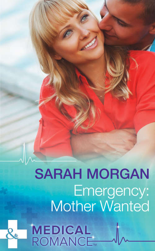 Book cover of Emergency: Mother Wanted (ePub First edition) (Mills And Boon Medical Ser.)