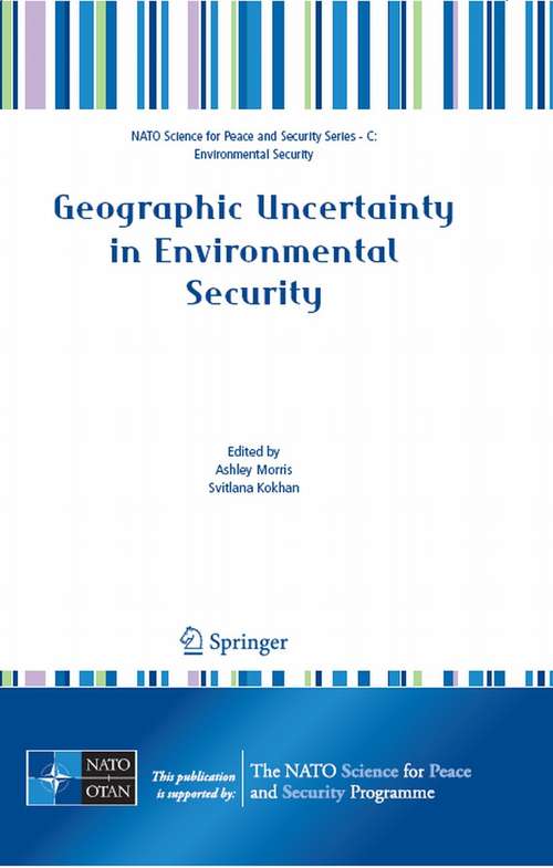 Book cover of Geographic Uncertainty in Environmental Security (2007) (NATO Science for Peace and Security Series C: Environmental Security)