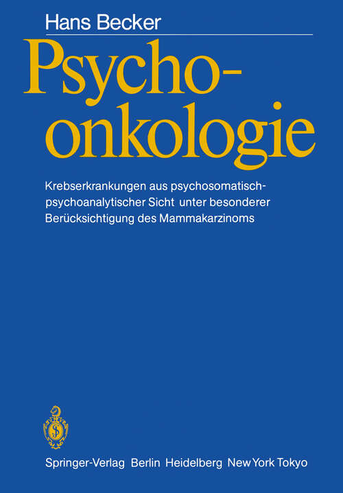 Book cover of Psychoonkologie: Krebserkrankungen aus psychosomatisch-psychoanalytischer Sicht unter besonderer Berücksichtigung des Mammakarzinoms (1986)
