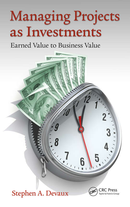 Book cover of Managing Projects as Investments: Earned Value to Business Value (Systems Innovation Book Ser.)