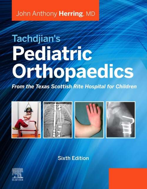 Book cover of Tachdjian's Pediatric Orthopaedics: 2-Volume Set (6)